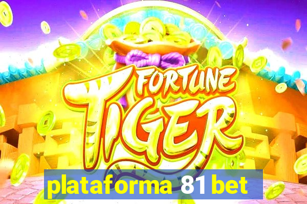 plataforma 81 bet